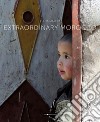 Extraordinary Morocco. Ediz. italiana e inglese libro