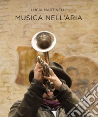 Musica nell'aria. Ediz. illustrata libro
