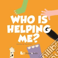 Who is helping me?