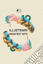 Illustrami greatest hits. Ediz. illustrata