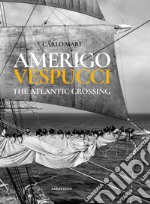 Amerigo Vespucci. Ediz. illustrata libro