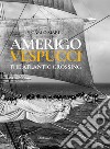 Amerigo Vespucci. Ediz. illustrata libro di Mari Carlo