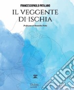 Il veggente di Ischia libro