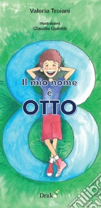 Il mio nome è Otto. Ediz. illustrata libro