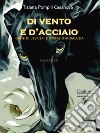 Di vento e d'acciaio. Orme di levrieri e ombre d'Andalusia libro