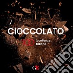 Cioccolato. 100 eccellenze italiane