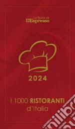 I 1000 ristoranti d'Italia 2024. Le Guide de L'Espresso