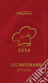 I 1000 ristoranti d'Italia 2024. Le Guide de L'Espresso libro