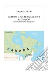 Aspetti dell'emigrazione in Canada. Con testimonianze di supinesi libro