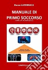 Manuale di primo soccorso. Supporto vitale di base (bls-d) libro di Latorraca Rocco