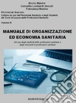 Manuale di organizzazione ed economia sanitaria. Ad uso degli studenti delle professioni sanitarie e degli esercenti le professioni sanitarie