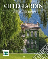 Villegiardini. Speciale. Grandi giardini italiani libro
