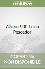 Album 900 Lucia Pescador libro
