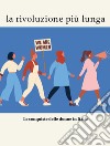 La rivoluzione più lunga. Le conquiste delle donne in Italia libro di Cretella Chiara