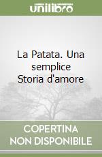 La Patata. Una semplice Storia d'amore libro