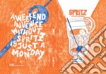 Spritz. Venice stories. A weekend in Venice without spritz is just a Monday