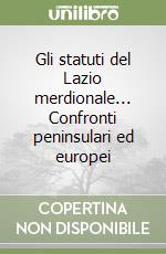 Gli statuti del Lazio merdionale... Confronti peninsulari ed europei libro