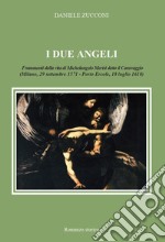 I due angeli. Frammenti della vita di Michelangelo Merisi detto il Caravaggio libro