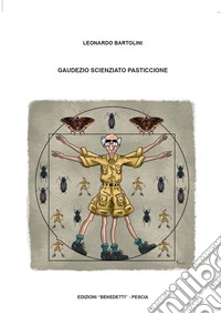 Gaudezio scienziato pasticcione