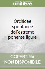 Orchidee spontanee dell'estremo ponente ligure libro