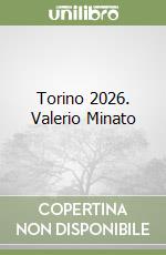 Torino 2026. Valerio Minato libro