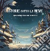 Storie sotto la neve. Quattordici racconti di Natale libro