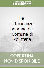 Le cittadinanze onorarie del Comune di Polistena libro