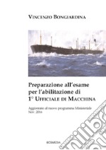 Preparazione all'esame per l'abilitazione di 1° ufficiale di macchina libro