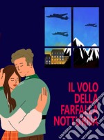 Il volo della farfalla notturna. Ediz. integrale