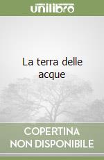 La terra delle acque libro