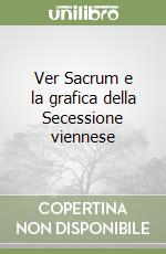 Ver Sacrum e la grafica della Secessione viennese libro