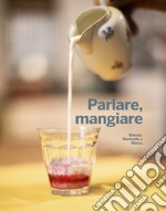 Parlare, mangiare