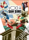 Voci a San Siro. Racconti e testimonianze sullo stadio «più bello del mondo». Ediz. illustrata libro