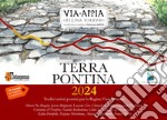 Calendario della Terra Pontina 2024. Via Appia regina viarum. Ediz. illustrata (Il) libro