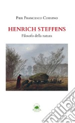 Henrich Steffens. Filosofo della natura libro