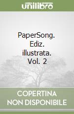 PaperSong. Ediz. illustrata. Vol. 2