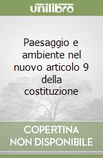 Paesaggio e ambiente nel nuovo articolo 9 della costituzione libro