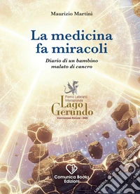 La medicina fa miracoli. Diario di un bambino malato di cancro libro