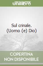 Sul crinale. (Uomo (e) Dio) libro