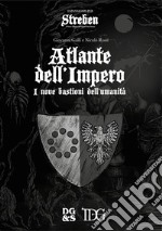 Streben. Atlante dell'Impero. I nove bastioni dell'umanità libro