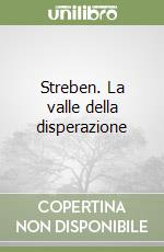 Streben. La valle della disperazione libro