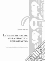 Le tecniche estese nella didattica dell'ottavino. Nuove prospettive di insegnamento libro