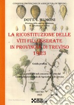 La ricostituzione delle viti fillosserate in provincia di Treviso 1923 libro