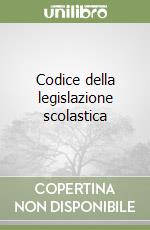 Codice della legislazione scolastica