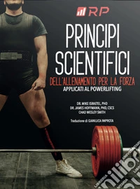Principi scientifici dell'allenamento per la forza. Applicati al powerlifting libro