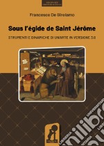 Sous l'egide de saint Jérôme. Strumenti e dinamiche di un'arte in versione 3.0 libro