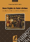 Sous l'egide de saint Jérôme. Strumenti e dinamiche di un'arte in versione 3.0 libro