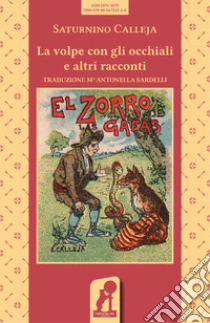 La volpe con gli occhiali e altri racconti. Ediz. illustrata