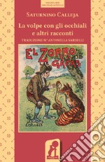 La volpe con gli occhiali e altri racconti. Ediz. illustrata libro