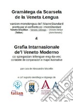 Gramàtega da Scarsela de la Veneta Lengua & Grafìa Intarnasionale de'l Veneto Moderno. Grammatica della lingua veneta e grafia ufficiale della lingua veneta (DECA-GIVM)